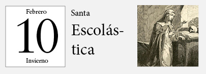 10 de Febrero, Santa Escolástica