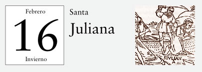 16 de Febrero, Santa Juliana
