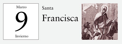9 de Marzo, Santa Francisca