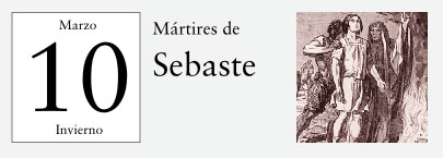 10 de Marzo, Mártires de Sebaste