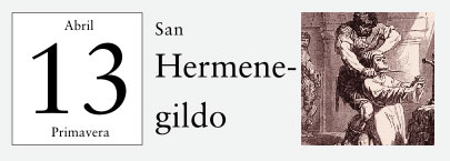13 de Abril, San Hermenegildo