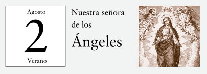 2 de Agosto, Nuestra Señora de los Angeles