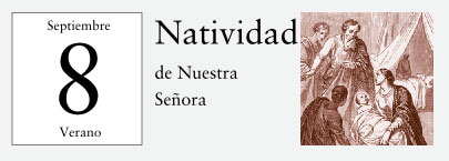8 de Septiembre, Natividad de Nuestra Señora