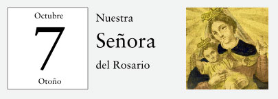 7 de Octubre, Nuestra Señora del Rosario