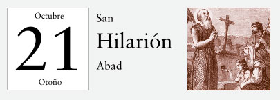 21 de Octubre, San Hilarión, abad