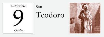 9 de Noviembre, San Teodoro