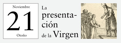 21 de Noviembre, La Presentación de la Virgen