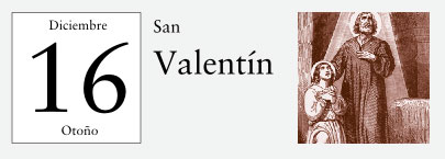 16 de Diciembre, San Valentín