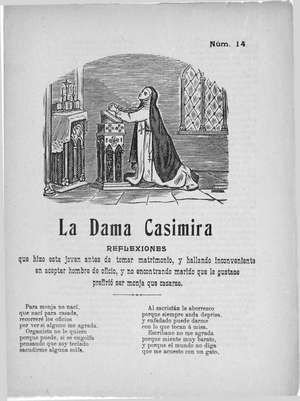 LA DAMA CASIMIRA. Reflexiones que hizo esta joven antes de tomar matrimonio y hallando inconveniente en aceptar hombre de oficio, y no encontrando marido que le gustase prefirió ser monja que casarse