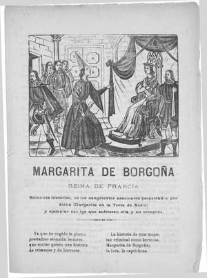 MARGARITA DE BORGOÑA Reina de Francia. Romance histórico de los sangrientos asesinatos perpetrados por dicha Margarita en la Torre de Nesle; y ejemplar castigo que sufrieron ella y su cómplice