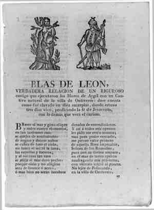 BLAS DE LEON, verdadera relación de un riguroso castigo que ejecutaron los moros de Argel con un cautivo natural de la villa de Ontiveros: dase cuenta cómo fué clavado en diez escarpias, donde estuvo tres días vivo, predicando la fe de Jesucristo, con lo demás que verá el curioso lector