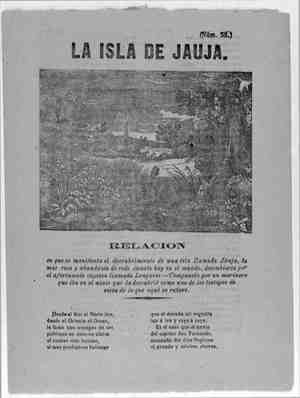 LA ISLA DE JAUJA. Relación en que se manifiesta el descubrimiento de una isla llamada Jauja, la más rica y abundante de todo cuanto hay en el mundo, descubierta por el afortunado capitán llamado Longares. Compuesta por un marinero que iba en el navío que la descubrió como uno de los testigos de vista de lo que aquí se refiere