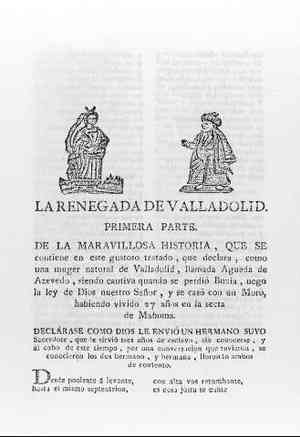 LA RENEGADA DE VALLADOLid.Primera parte de la maravilloso historia que se contiene en este gustoso tratado que declara como una muger natural de Valladolid,llamada Agueda de Acevedo,siendo cautiva quando se perdió Buxía,negó la ley de Dios nuestro Señor,y se casó con un Moro,habiendo vivido 27 años en la secta de Mahoma.Declárase como Dios le envió un hermano suyo sacerdote,que le sirvió tres años de esclavo sin conocerse,y al cabo de este tiempo,por una conversacion que tuvieron,se conocieron los dos hermano y hermana llorando ambos de contento