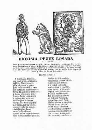 DIONISIA PEREZ LOSADA.Nueva y curiosa relación en que se dá cuenta del ejemplar castigo que Dios nuestro Señor ha obrado en la ciudad de Zaragoza,en este presente año,contra un caballero,por haber levantado un falso testimonio a una doncella honesta y virtuosa,la cual se vio libre de las asechanzas y engaños del demonio,por ser devota de la Virgen del Pilar y llevar los Santos Evangelios