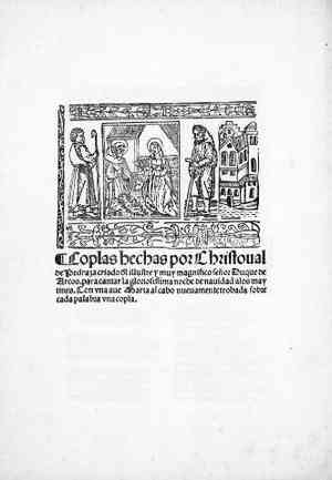 Coplas hechas por Christoval de Pedraza criado del ilustre y muy magnífico señor Duque de Arcos para cantar la gloriosa y última noche de Navidad a los maitines. Con un Ave María al cabo nuevamente trobada sobre cada palabra un copla.