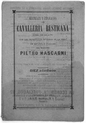 ARGUMENTO Y EXPLICACIÓN DE CAVALLERÍA RUSTICANA OPERA EN UN ACTO CON LOS PRINCIPALES NÚMEROS DE LA OBRA EN ESPAÑOL E ITALIANO