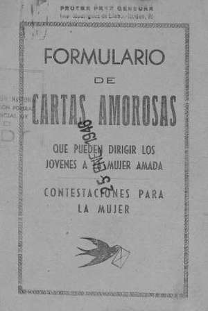 FORMULARIO DE CARTAS AMOROSAS QUE PUEDEN DIRIGIR LOS JÓVENES A LA MUJER AMADA. CONTESTACIONES PARA LA MUJER
