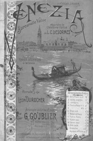 VENEZIA.BARCAROLLE-VALSE.d'après la célèbre Valse de L.C.DESORMES.