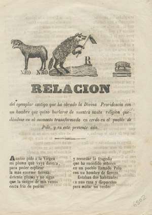 Relación del ejemplar castigo que ha obrado la Divina Providencia con un hombre que quiso burlarse de nuestra santa religión que dándose en el momento transformado en cerdo en el pueblo de Polo, y en este presente año