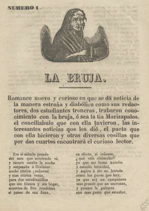La bruja. Romance nuevo y curioso en que se dá noticia de la manera estraña y diabólica como sus redactores, dos estudiantes troneras, trabaron conocimiento con la bruja....