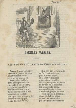 Décimas varias: Carta de un fino amante solicitando a su Dama. Contestación de la dama a su fino amante.  Décimas que dirige un galán obsequiando a su dama. Despedida que da un amante fino a su dama. Declaración que hace un galán a su dama. Trovo nuevo y divertido. Núm 81
