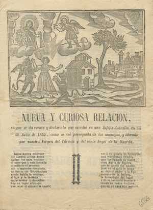 Nueva y curiosa relación en que se da cuenta y declara lo que sucedió en una infeliz doncella en 15 de Julio de 1850, como se vio perseguida de los enemigos y librada por nuestra Virgen del Carmen y del  Santo Angel de la Guarda
