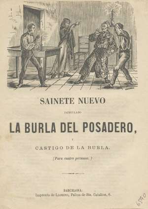 Sainete nuevo intitulado La burla del Posadero. Castigo de la Burla. (Para cuatro personas)