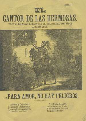 EL CANTOR DE LAS HERMOSAS.Trovas de amor dedicadas al bello sexo por unos aficionados. 152 Para amor, no hay peligros. 153. A Teresa. 154 Flor de las flores