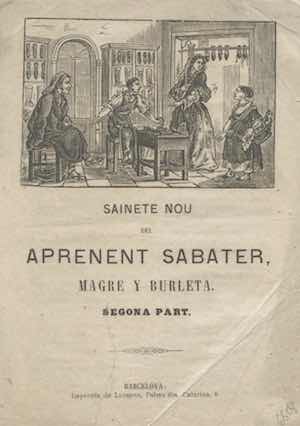 Sainete nou del Aprenent Sabater Magre y Burleta. Segona parte.