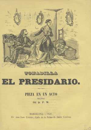 Tonadilla El Presidario. Pieza en un acto