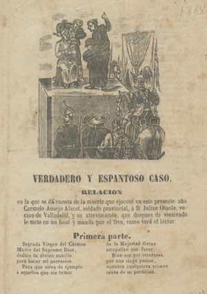 Verdadero y espantoso caso. Relación en la que se da cuenta de la muerte que ejecutó en este presente año Carmelo Ausejo Alacot, soldado provincial, a D. Julian Otaola, vecino de Valladolid, y su atrevimiento, que sespues de asesinado le mete en un baul y manda por el tren, como verá el lector.