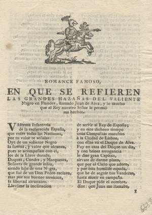 Romance famoso, en que se refieren las grandes hazañas del valiente Negro de Flandes, llamado Juan de Alva, y lo mucho que el Rey nuestro Señor le premió sus hechos.