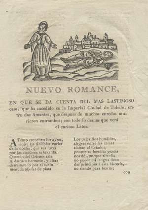 Nuevo romance en que se da cuenta del más lastimoso caso, que ha sucedido en la Imperial Ciudad de Toledo, entre dos amantes, que después de muchos enredos murieron entrambos; con todo lo demás que verá el curioso lector