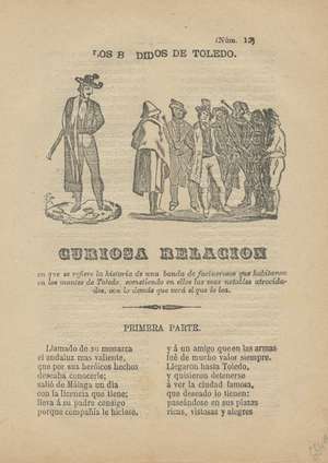 Los bandidos de Toledo. Curiosa relación en que se refiere la Historia de una banda de facinerosos que habitaron en los montes de Toledo, cometiendo en ellos las más notables atrocidades, con lo demás que verá el que lo lea. (núm. 13)