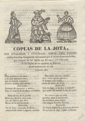 Coplas de la Jota con estribillos y cuartillas; coplas para casadas, viudas, doncellas. Compuestas nuevamente por el mismo Francisco Lecha que compuso las de Aguila soy del del amor, y la Guirnalda de las Coplas de los nombres de Mujeres, ahora nuevamente en este presente año.