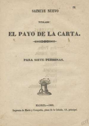 Sainete nuevo titulado: El Payo de la Carta. Para siete personas.