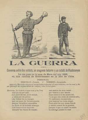 LA GUERRA. Coversa entre dos soldats, un aragonés baturro y un Catalá de Riudecanyas. Lo mas pasa en lo mes de Mars del any 1898 en una cantina de Guantánamo en la Isla de Cuba. Personas: Bertrán, Catalá/ Toribio, aragonés