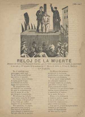 RELOJ DE LA MUERTE. Relación del infeliz reo Raimundo Castañer, que por haber envenenado á su esposa, es ajusticiado á las ocho y 33 minutos de la mañana del 1º de marzo de 1884, en Palma de Mallorca. 1ª parte

ORACIÓN DEL REO

OTROS TROVOS