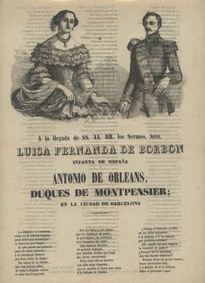 A la llegada de SS. AA. RR. los Sermos. Sres. LUISA FERNANDA DE BORBON INFANTA DE ESPAÑA Y ANTONIO DE ORLEANS DUQUES DE MONTPENSIER EN LA CIUDAD DE BARCELONA