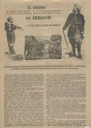 EL ASESINO EZEQUIEL LLORENTE (a) JERGON. 2º JEFE DEL CABECILLA CARLISTA ROSA-SAMANIEGO. Dictamen fiscal y sentencia ejecutada el día 21 de diciembre de 1876, en Ezequiel Llorente (a) Gerson, en las inmediaciones de la Sima de Igúzquiza