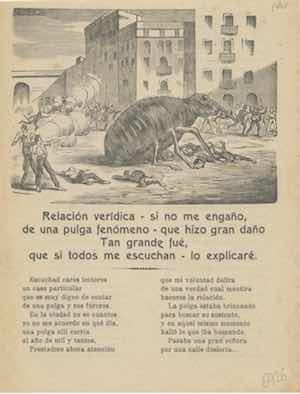 Relación verídica -si no me engaño, de una pulga fenómeno- que hizo gran daño. Tan grande fue, que si todos me escuchan- lo explicaré.