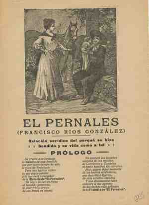 EL PERNALES (FRANCISCO RÍOS GONZÁLEZ) Relación verídica del porqué se hizo bandido y su vida como a tal. PRÓLOGO. PRIMERA PARTE. SEGUNDA PARTE. TERCERA PARTE. EPÍLOGO