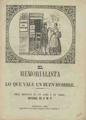 EL MEMORIALISTA O LO QUE VALE UN BUEN HOMBRE. PIEZA BILINGÜE EN UN ACTO Y EN VERSO. ORIGINAL DE D. M. P. 