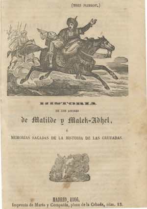 HISTORIA DE LOS AMORES DE MATILDE Y MALEK-ADHEL o MEMORIAS SACADAS DE LA HISTORIA DE LAS CRUZADAS