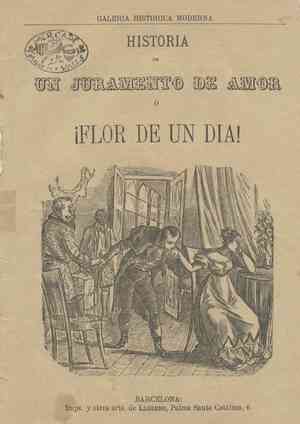 Galería Histórica Moderna. Historia de un juramento de amor o ¡Flor de un día!