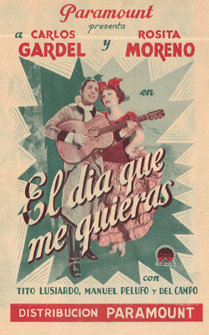 El día que me quieras. Con Tuto Lusiardo, Manuel Pelufo y del Campo. Carlos Gardel y Rosita Moreno. [Programa de mano de cine]